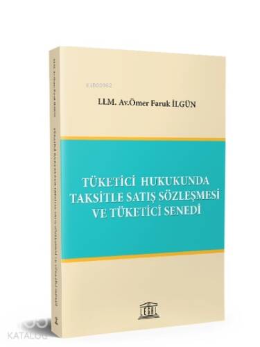 Tüketici Hukukunda Taksitle Satış Sözleşmesi ve Tüketici Senedi - 1