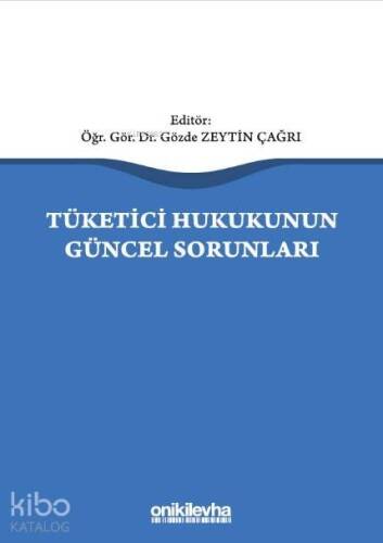 Tüketici Hukukunun Güncel Sorunları - 1