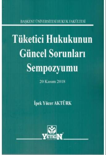 Tüketici Hukukunun Güncel Sorunları Sempozyumu - 1