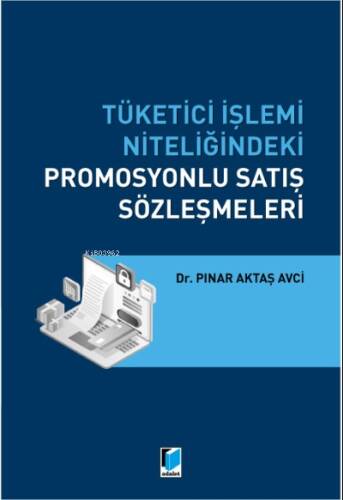 Tüketici İşlemi Niteliğindeki Promosyonlu Satış Sözleşmeleri - 1