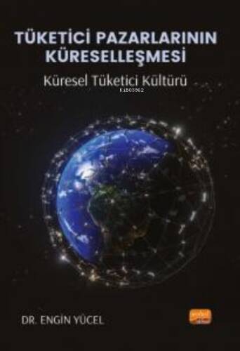 Tüketici Pazarlarının Küreselleşmesi: Küresel Tüketici Kültürü - 1