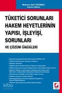 Tüketici Sorunları Hakem Heyetlerinin Yapısı, İşleyisi, Sorunları ve Çözüm Önerileri - 1