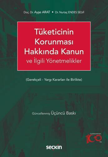 Tüketicinin Korunması Hakkında Kanun ve İlgili Yönetmelikler;(Gerekçeli – Yargı Kararları ile Birlikte) - 1