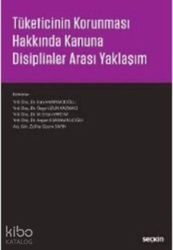 Tüketicinin Korunması Hakkında Kanuna Disiplinler Arası Yaklaşım - 1