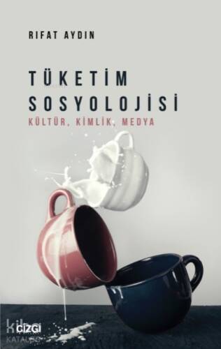 Tüketim Sosyolojisi (Kültür, Kimlik, Medya) - 1