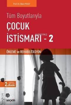 Tüm Boyutlarıyla Çocuk İstismarı – 2; (Önleme ve Rehabilitasyon) - 1