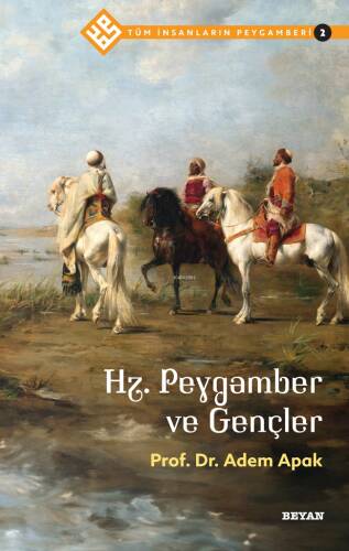 Tüm İnsanların Peygamberi /2;Hz. Peygamber ve Gençler - 1