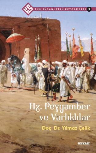 Tüm İnsanların Peygamberi /5;Hz. Peygamber ve Varlıklılar - 1