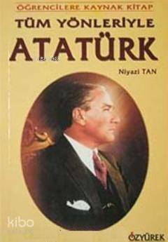 Tüm Yönleriyle Atatürk - 1