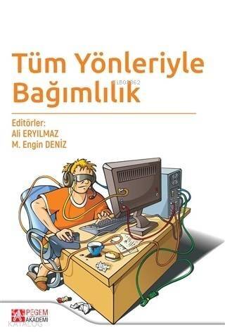 Tüm Yönleriyle Bağımlılık - 1