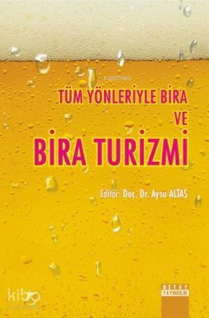 Tüm Yönleriyle Bira ve Bira Turizmi - 1