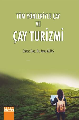 Tüm Yönleriyle Çay ve Çay Turizmi - 1