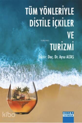 Tüm Yönleriyle Distile İçkiler ve Turizmi - 1