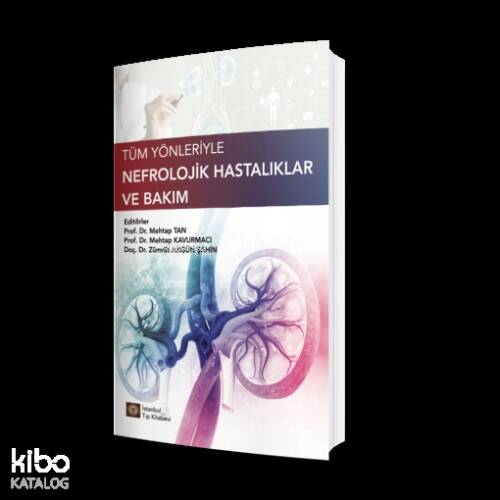 Tüm Yönleriyle Nefrolojik Hastalıklar Ve Bakım - 1