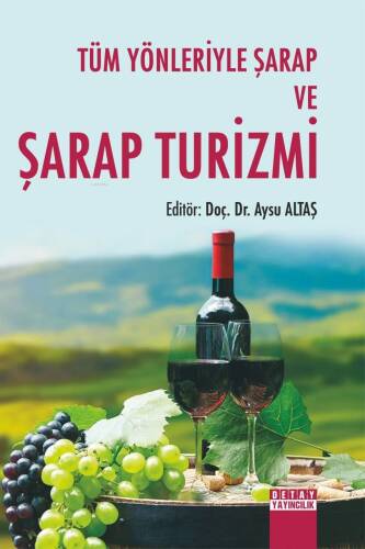 Tüm Yönleriyle Şarap Ve Şarap Turizmi - 1