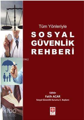 Tüm Yönleriyle Sosyal Güvenlik Rehberi - 1