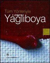 Tüm Yönleriyle Yağlıboya - 1