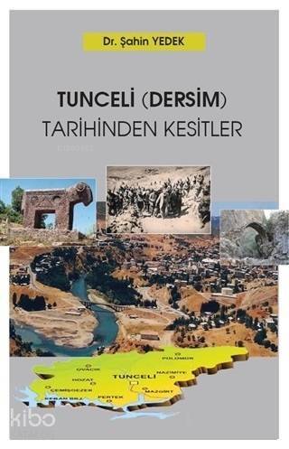 Tunceli (Dersim) Tarihinden Kesitler - 1