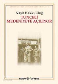 Tunceli Medeniyete Açılıyor - 1