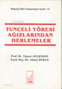 Tunceli Yöresi Ağızlarından Derlemeler - 1