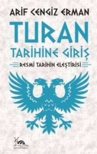 Turan Tarihine Giriş ;Resmi Tarihin Eleştirisi - 1