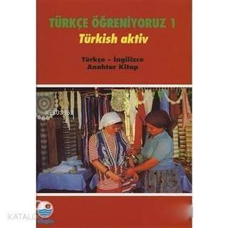 Türçe Öğreniyoruz 1 Türkish Aktiv (Türkçe-İngilizce Anahtar Kitap) - 1