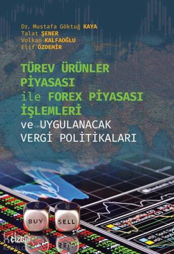 Türev Ürünler Piyasası İle Forex Piyasası İşlemleri ve Uygulanacak Vergi Politikaları - 1