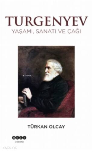 Turgenyev ;Yaşamı, Sanatı ve Çağı - 1