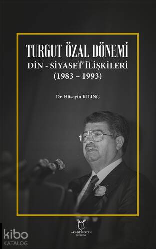 Turgut Özal Dönemi Din-Siyaset İlişkileri (1983 – 1993) - 1