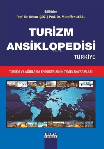 Turizm Ansiklopedisi - Türkiye : Turizm Ve Ağırlama Endüstrisinin Temel Kavramları - 1