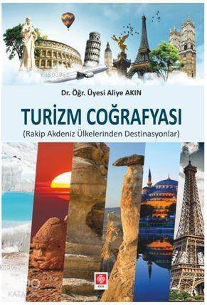 Turizm Coğrafyası; Rakip Akdeniz Ülkelerinden Destinasyonları - 1