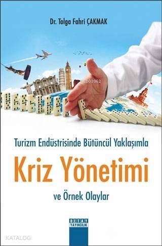 Turizm Endüstrisinde Bütüncül Yaklaşımla Kriz Yönetimi ve Örnek Olaylar - 1