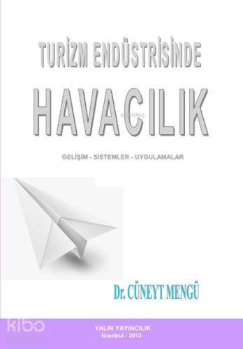 Turizm Endüstrisinde Havacılık; Gelişim-Sistemler-Uygulamalar - 1