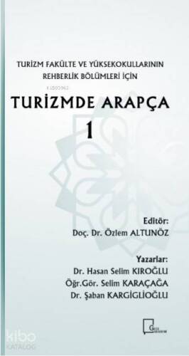 Turizm Fakülte ve Yüksekokullarının Rehberlik Bölümleri İçin Turizmde Arapça 1 - 1