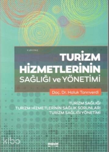 Turizm hizmetlerinin sağlığı ve yönetimi;turizm sağlığı, turizm hizmetlerinin sağlık sorunları, turizm sağlığı yönetimi - 1