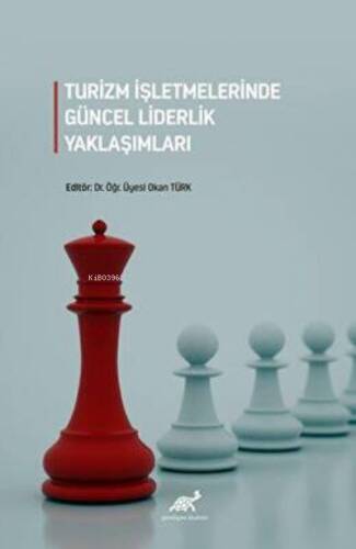 Turizm İşletmelerinde Güncel Liderlik Yaklaşımları - 1