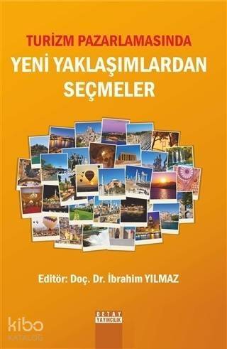 Turizm Pazarlamasında Yeni Yaklaşımlardan Seçmeler - 1