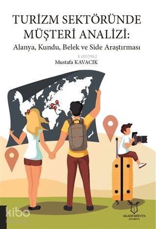 Turizm Sektöründe Müşteri Analizi: Alanya, Kundu, Belek ve Side Araştırması - 1