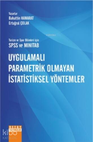 Turizm ve Spor Bilimleri İçin Spss ve Minitab Uygulamalı Parametrik Olmayan İstatistiksel Yöntemler - 1