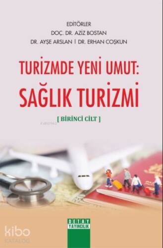 Turizmde Yeni Umut: Sağlık Turizmi (Birinci Cilt) - 1