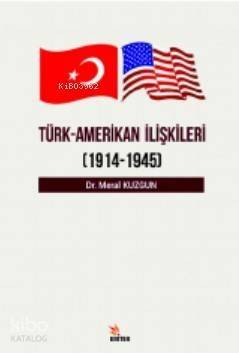 Türk - Amerikan İlişkileri; (1914 - 1945) - 1