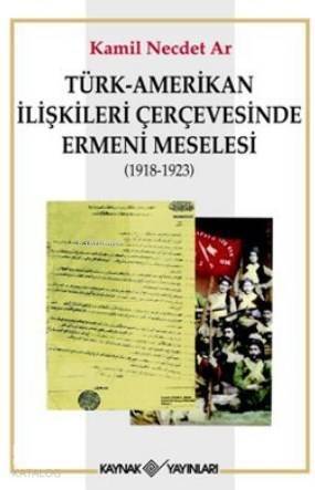 Türk-Amerikan İlişkileri Çerçevesinde Ermeni Meselesi (1918-1923) - 1