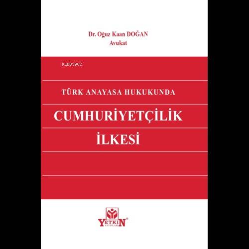 Türk Anayasa Hukukunda Cumhuriyetçilik İlkesi - 1