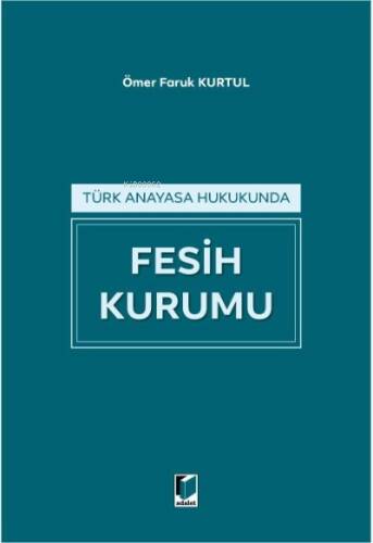 Türk Anayasa Hukukunda Fesih Kurumu - 1