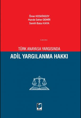 Türk Anayasa Yargısında Adil Yargılanma Hakkı - 1