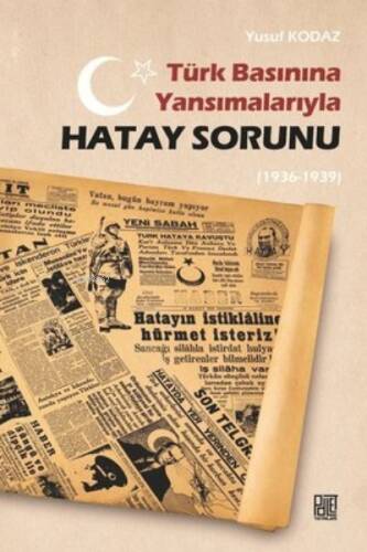 Türk Basınına Yansımalarıyla Hatay Sorunu (1936-1939) - 1