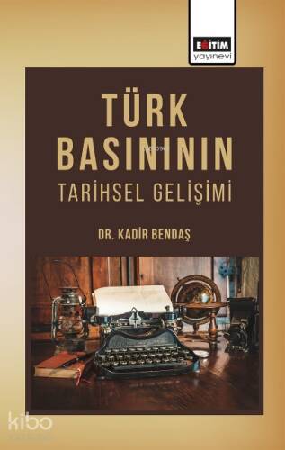 Türk Basınının Tarihsel Gelişimi - 1