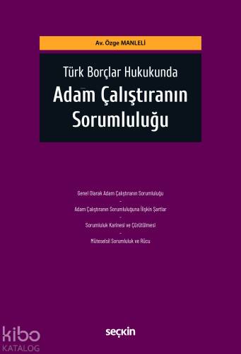 Türk Borçlar Hukukunda Adam Çalıştıranın Sorumluluğu - 1