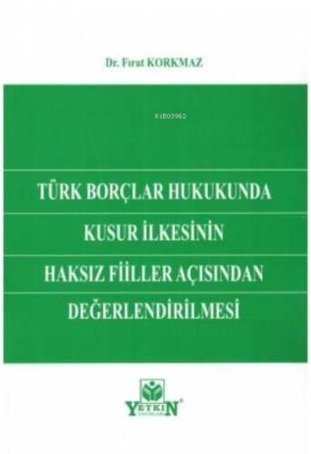 Türk Borçlar Hukukunda Kusur İlkesinin Haksız Fiiller Açısından Değerlendirilmesi - 1