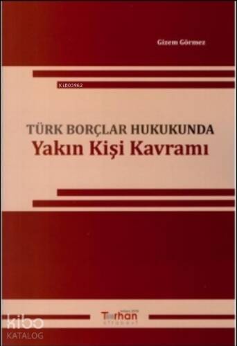 Türk Borçlar Hukukunda Yakın Kişi Kavramı - 1